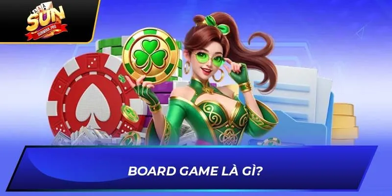 Board game là gì?