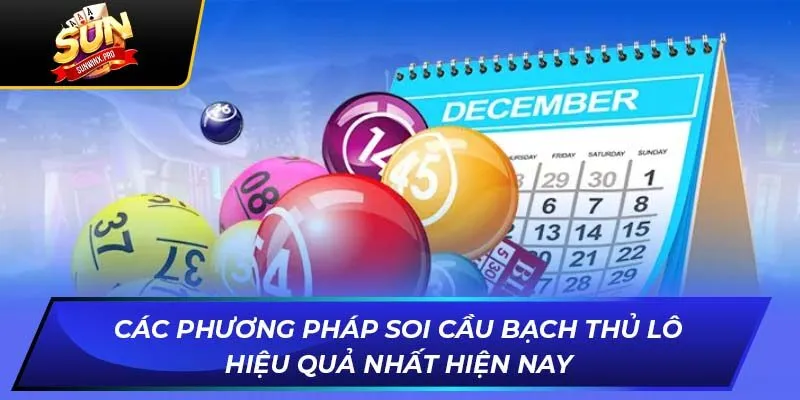 Các phương pháp soi cầu lô bạch thủ hiệu quả nhất hiện nay
