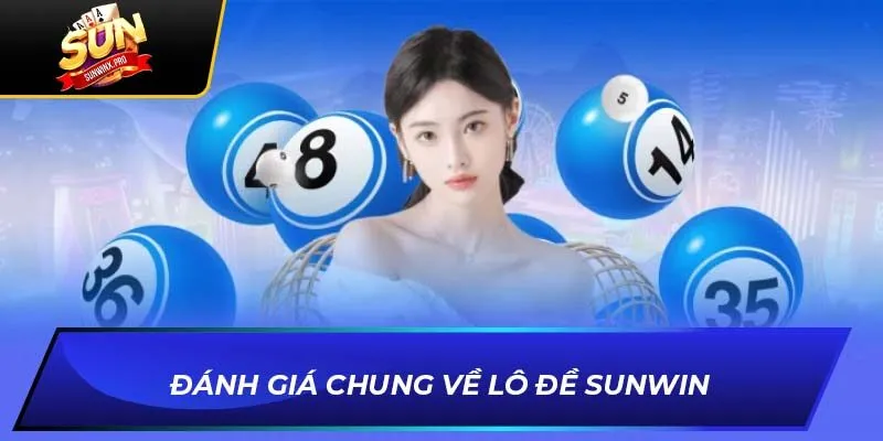 Đánh giá chung về lô đề SUNWIN