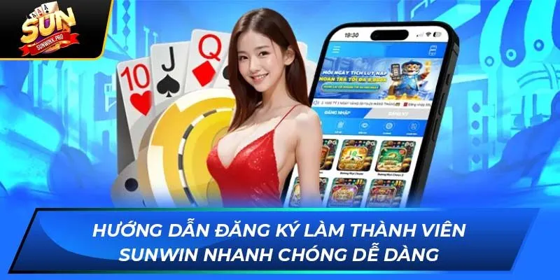 Hướng dẫn đăng ký làm thành viên Sunwin nhanh chóng dễ dàng