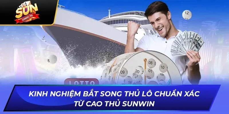 Kinh Nghiệm Bắt Song Thủ Lô Chuẩn Xác Từ Cao Thủ Sunwin