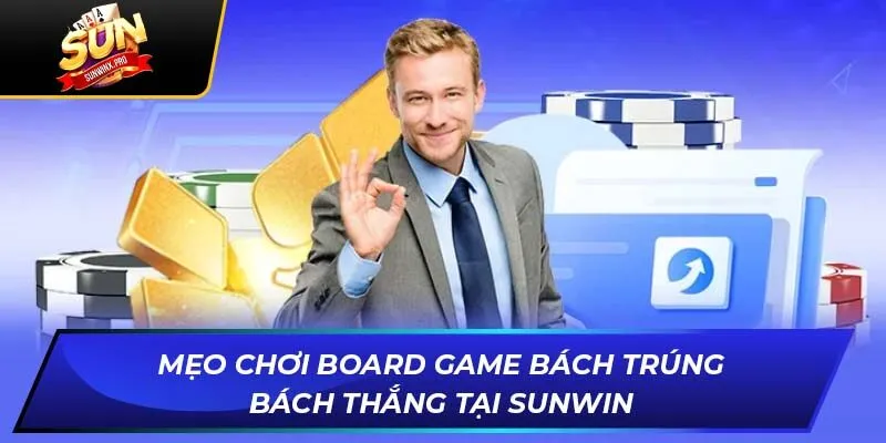 Mẹo Chơi Board Game Bách Trúng Bách Thắng Tại Sunwin