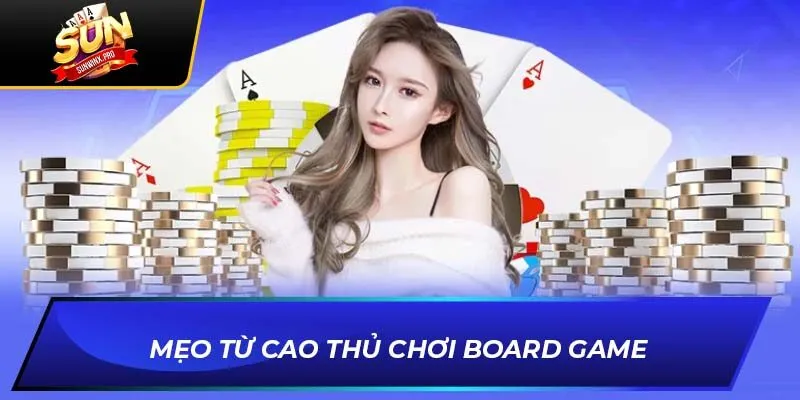 Mẹo từ cao thủ chơi Board game