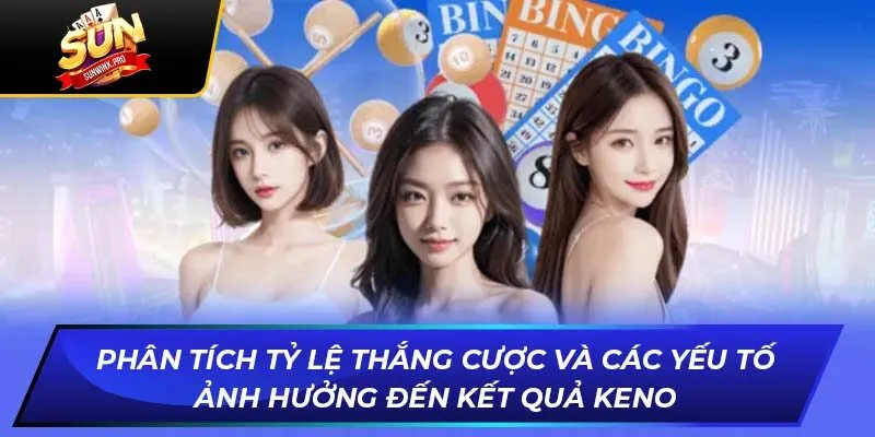Phân tích tỷ lệ thắng cược và các yếu tố ảnh hưởng đến kết quả Keno
