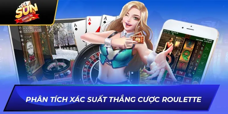 Phân tích xác suất thắng cược Roulette